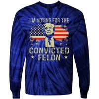 IM Voting For The Convicted Felon Tie-Dye Long Sleeve Shirt