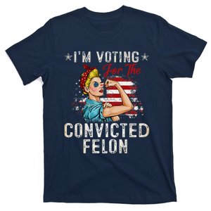 IM Voting For The Convicted Felon T-Shirt