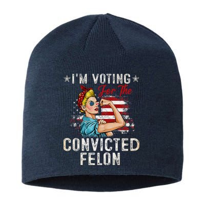 IM Voting For The Convicted Felon Sustainable Beanie