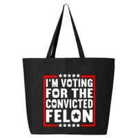 IM Voting For The Convicted Felon 25L Jumbo Tote