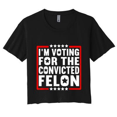 IM Voting For The Convicted Felon Crop Top