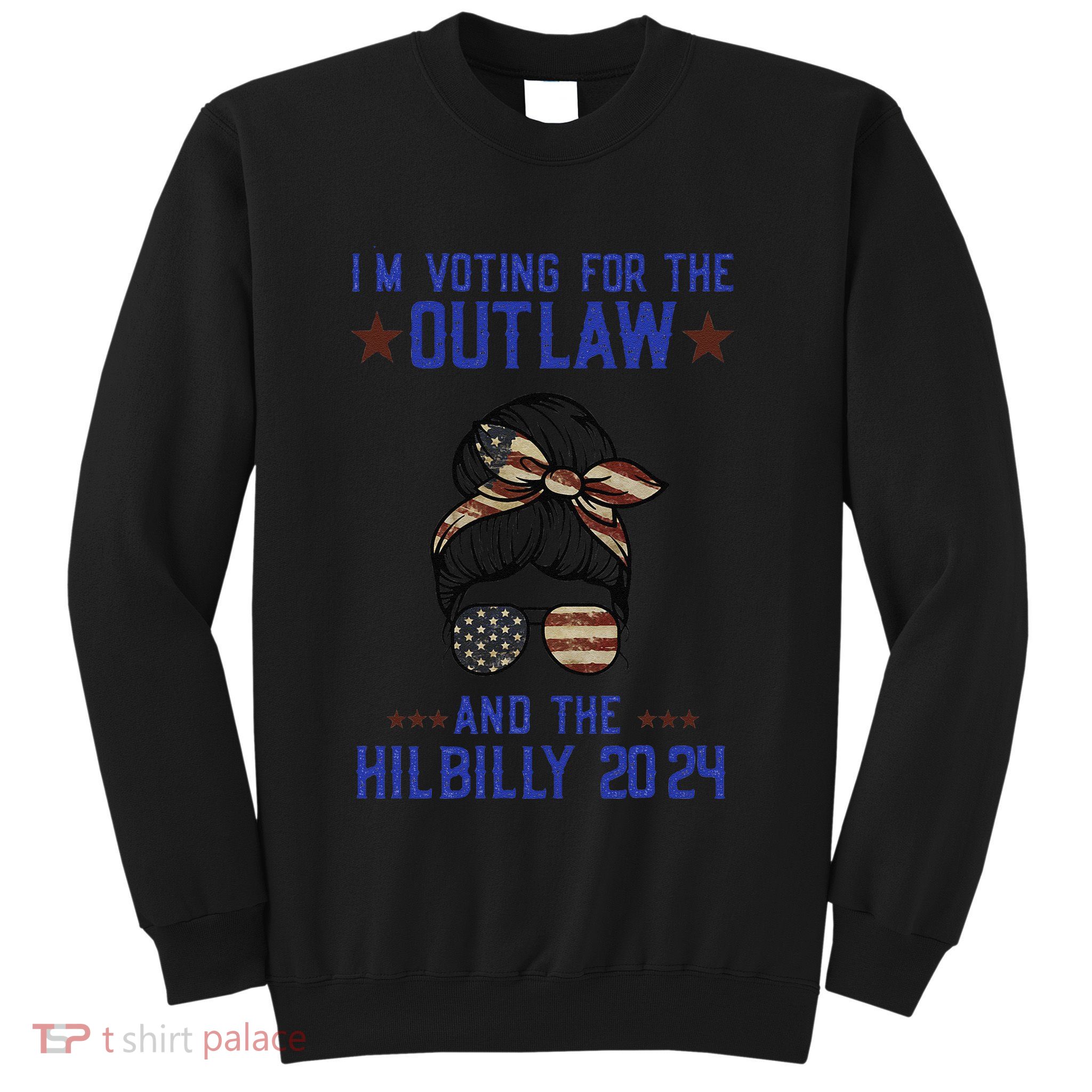 IM Voting For The Outlaw And The Hillbilly 2024 Sweatshirt