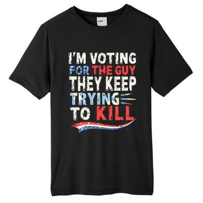 IM Voting For The Guy They Keep Trying To Kill 2024 Usa Tall Fusion ChromaSoft Performance T-Shirt