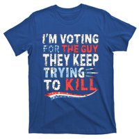 IM Voting For The Guy They Keep Trying To Kill 2024 Usa T-Shirt