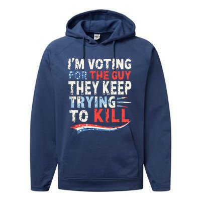 IM Voting For The Guy They Keep Trying To Kill 2024 Usa Performance Fleece Hoodie