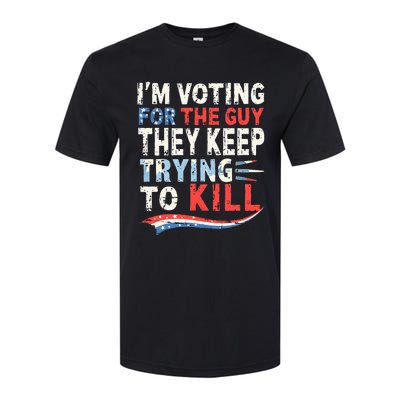 IM Voting For The Guy They Keep Trying To Kill 2024 Usa Softstyle CVC T-Shirt