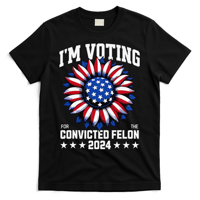 IM Voting For A Felon In 2024 T-Shirt