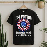 IM Voting For A Felon In 2024 T-Shirt