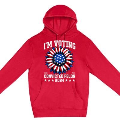 IM Voting For A Felon In 2024 Premium Pullover Hoodie