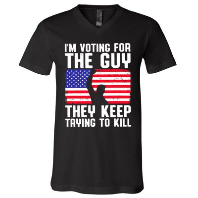 IM Voting For The Guy They Keep Trying To Kill V-Neck T-Shirt