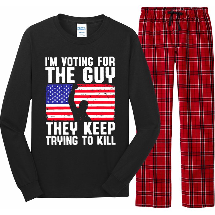 IM Voting For The Guy They Keep Trying To Kill Long Sleeve Pajama Set