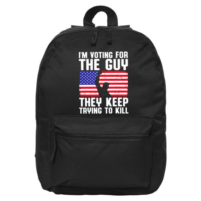 IM Voting For The Guy They Keep Trying To Kill 16 in Basic Backpack