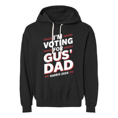 IM Voting For Gus Walz Dad Harris Walz 2024 Garment-Dyed Fleece Hoodie