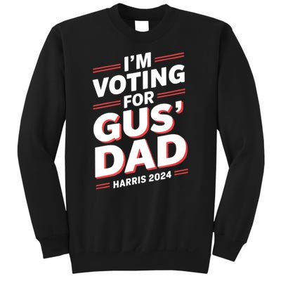 IM Voting For Gus Walz Dad Harris Walz 2024 Sweatshirt