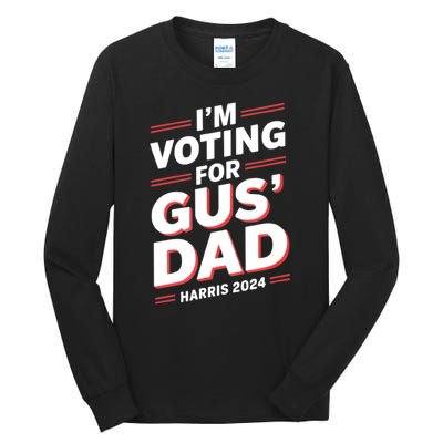 IM Voting For Gus Walz Dad Harris Walz 2024 Tall Long Sleeve T-Shirt