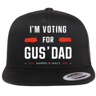 IM Voting For Gus Dad Vote Harris Walz 2024 Flat Bill Trucker Hat