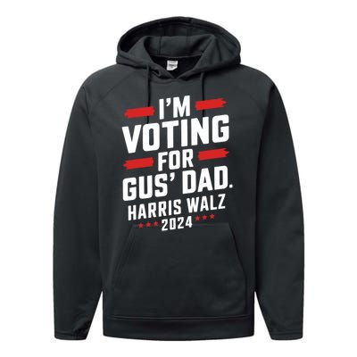 IM Voting For Gus Walz Dad Harris Walz 2024 Performance Fleece Hoodie