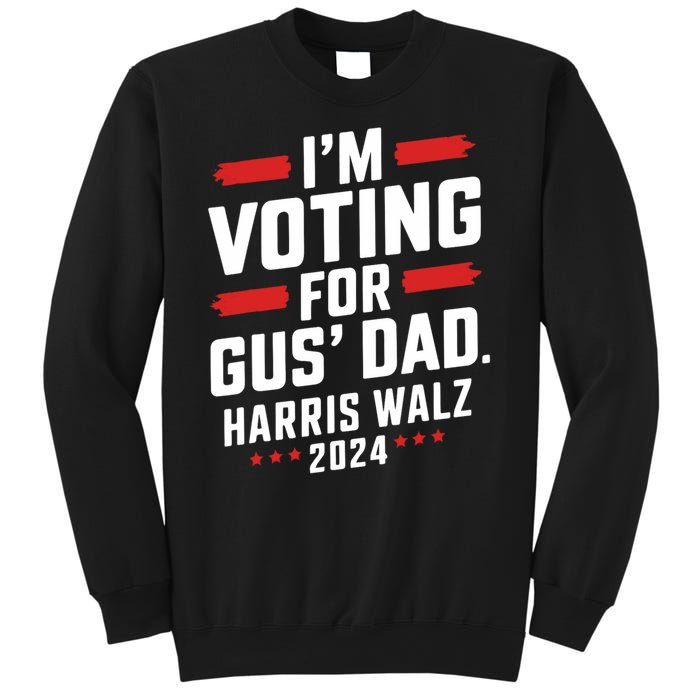 IM Voting For Gus Walz Dad Harris Walz 2024 Sweatshirt