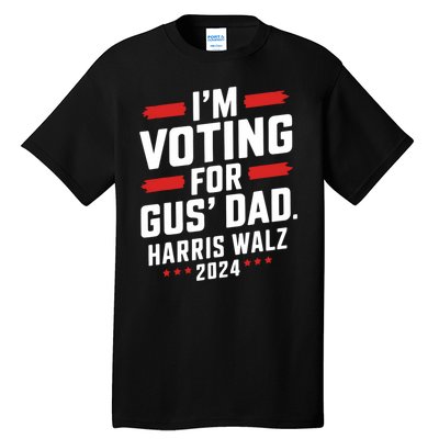 IM Voting For Gus Walz Dad Harris Walz 2024 Tall T-Shirt