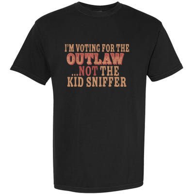 Im Voting For The Outlaw Not The Sniffer Garment-Dyed Heavyweight T-Shirt