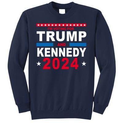 Im Voting For Trump And Kennedy 2024 Election Tall Sweatshirt