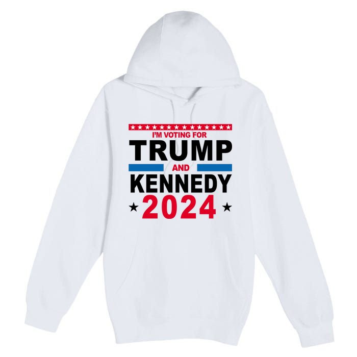 Im Voting For Trump And Kennedy 2024 Election Premium Pullover Hoodie