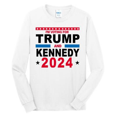 Im Voting For Trump And Kennedy 2024 Election Tall Long Sleeve T-Shirt