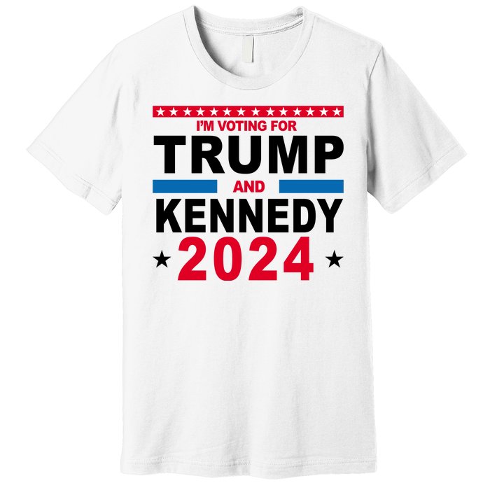 Im Voting For Trump And Kennedy 2024 Election Premium T-Shirt