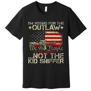 IM Voting For The Outlaw Not The Sniffer Premium T-Shirt