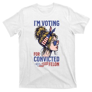 IM Voting For A Convicted Felon In 2024 Women Messy Bun T-Shirt