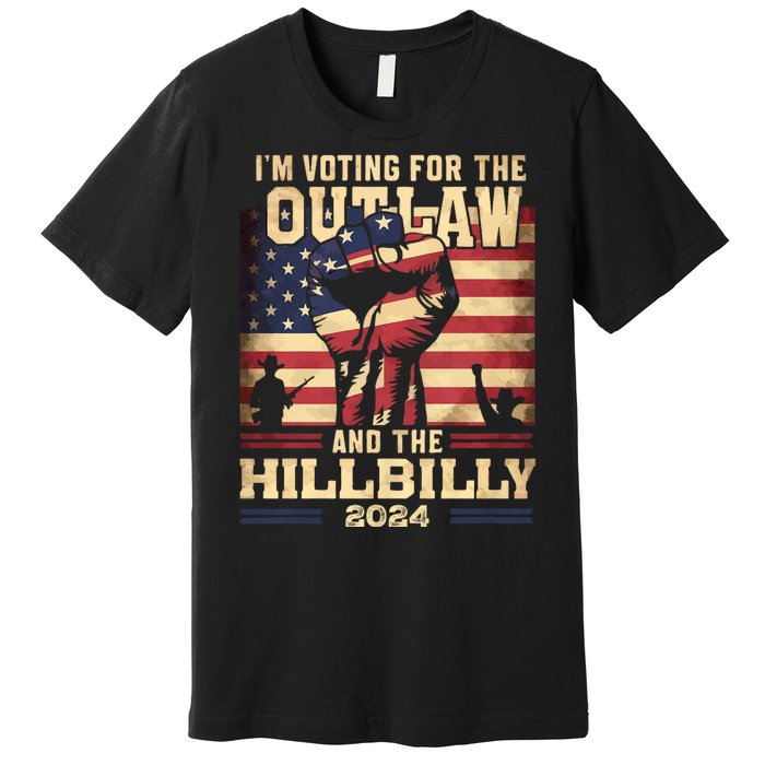 Im Voting For The Outlaw And The Hillbilly 2024 Trump Vance 2024 Us Flag Premium T-Shirt