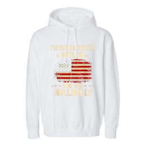 IM Voting For The Outlaw And The Hillbilly 2024 Us Flag Garment-Dyed Fleece Hoodie