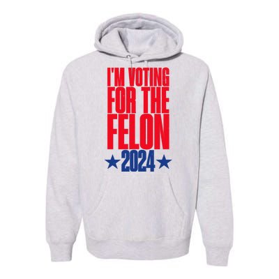 IM Voting For The Trump Felon Conviction 2024 Premium Hoodie