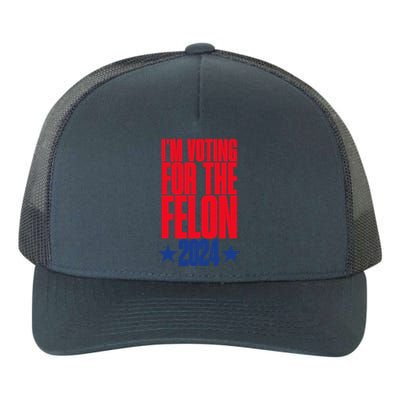 IM Voting For The Trump Felon Conviction 2024 Yupoong Adult 5-Panel Trucker Hat