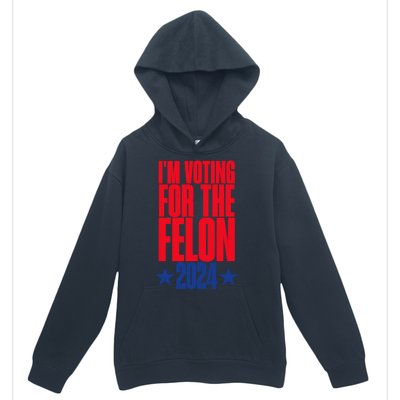 IM Voting For The Trump Felon Conviction 2024 Urban Pullover Hoodie