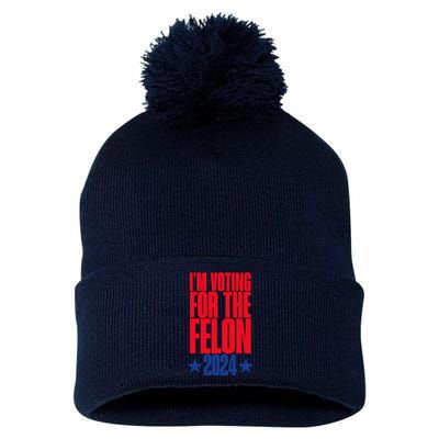 IM Voting For The Trump Felon Conviction 2024 Pom Pom 12in Knit Beanie