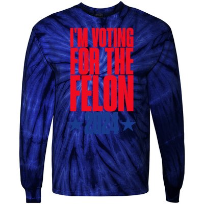 IM Voting For The Trump Felon Conviction 2024 Tie-Dye Long Sleeve Shirt