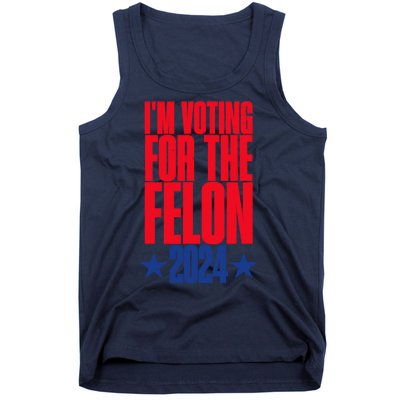 IM Voting For The Trump Felon Conviction 2024 Tank Top