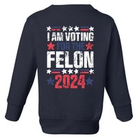 Im Voting For The Felon Grunge Front And Back Design Toddler Sweatshirt
