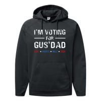 Im Voting For Gus Dad Vote Harris Walz 2024 Performance Fleece Hoodie