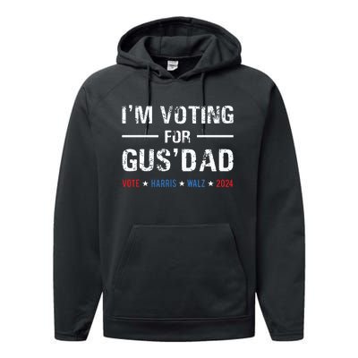 Im Voting For Gus Dad Vote Harris Walz 2024 Performance Fleece Hoodie