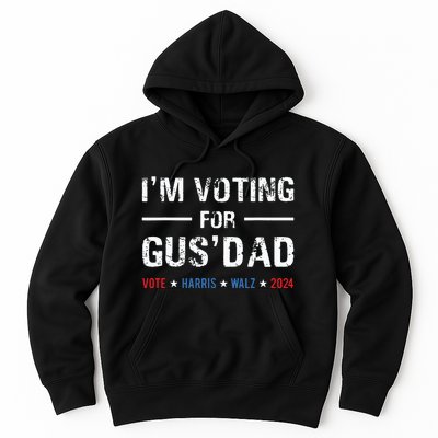 Im Voting For Gus Dad Vote Harris Walz 2024 Hoodie