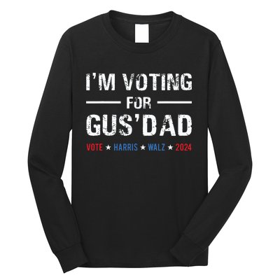 Im Voting For Gus Dad Vote Harris Walz 2024 Long Sleeve Shirt