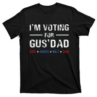 Im Voting For Gus Dad Vote Harris Walz 2024 T-Shirt