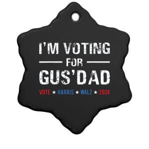 Im Voting For Gus Dad Vote Harris Walz 2024 Ceramic Star Ornament