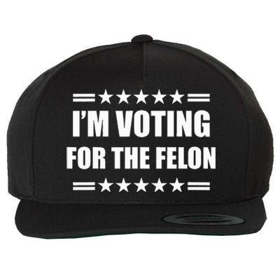 IM Voting For A Felon Wool Snapback Cap