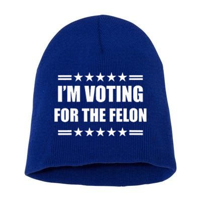 IM Voting For A Felon Short Acrylic Beanie