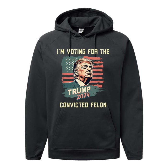 IM Voting For The Convicted Felon Funny Donald Trump Performance Fleece Hoodie