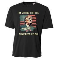 IM Voting For The Convicted Felon Funny Donald Trump Cooling Performance Crew T-Shirt