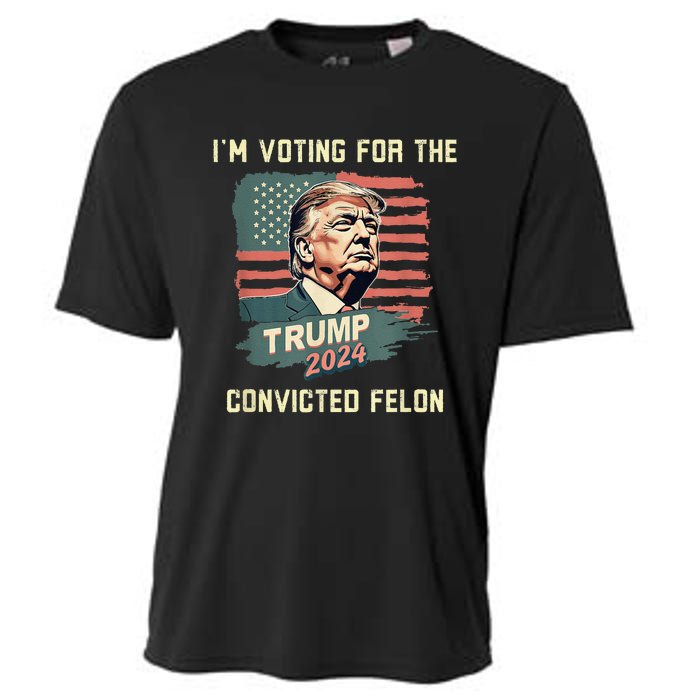 IM Voting For The Convicted Felon Funny Donald Trump Cooling Performance Crew T-Shirt